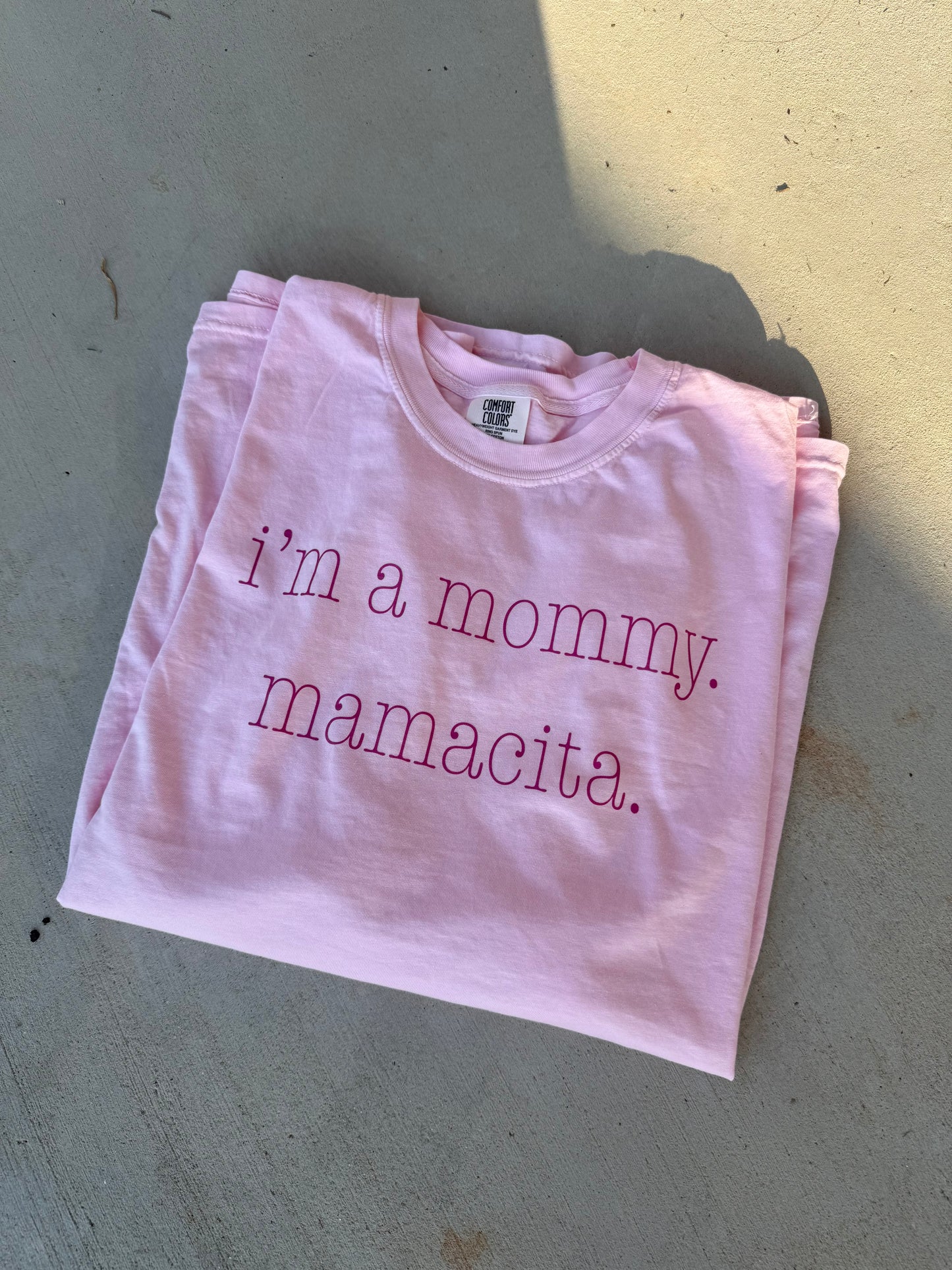 I'm A Mommy-Mamacita Tee