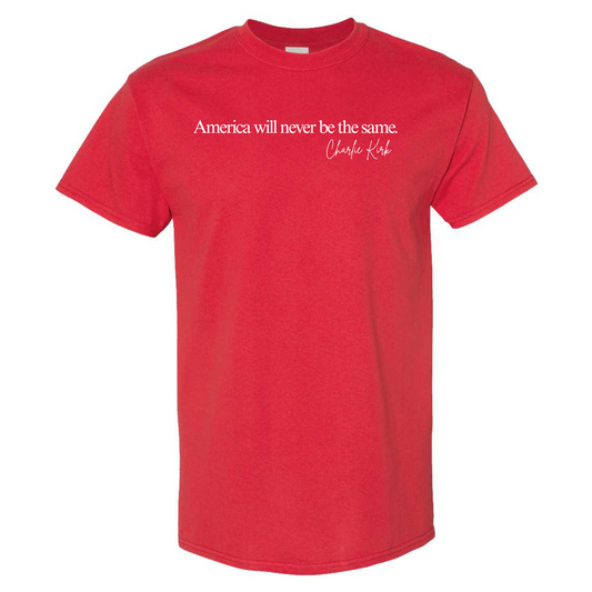America Will Never Be the same Tee
