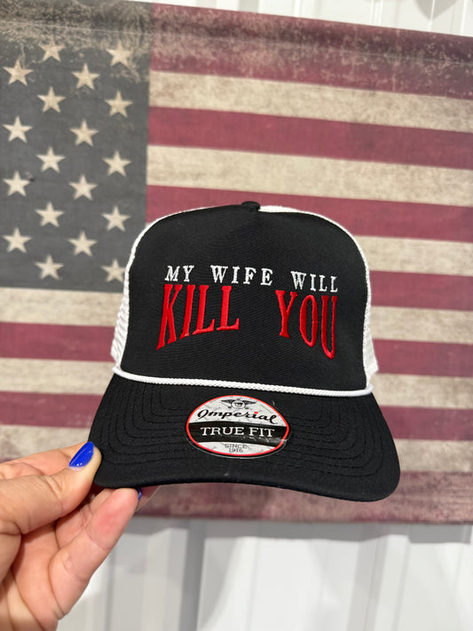 My Wife Will Kill You Hat