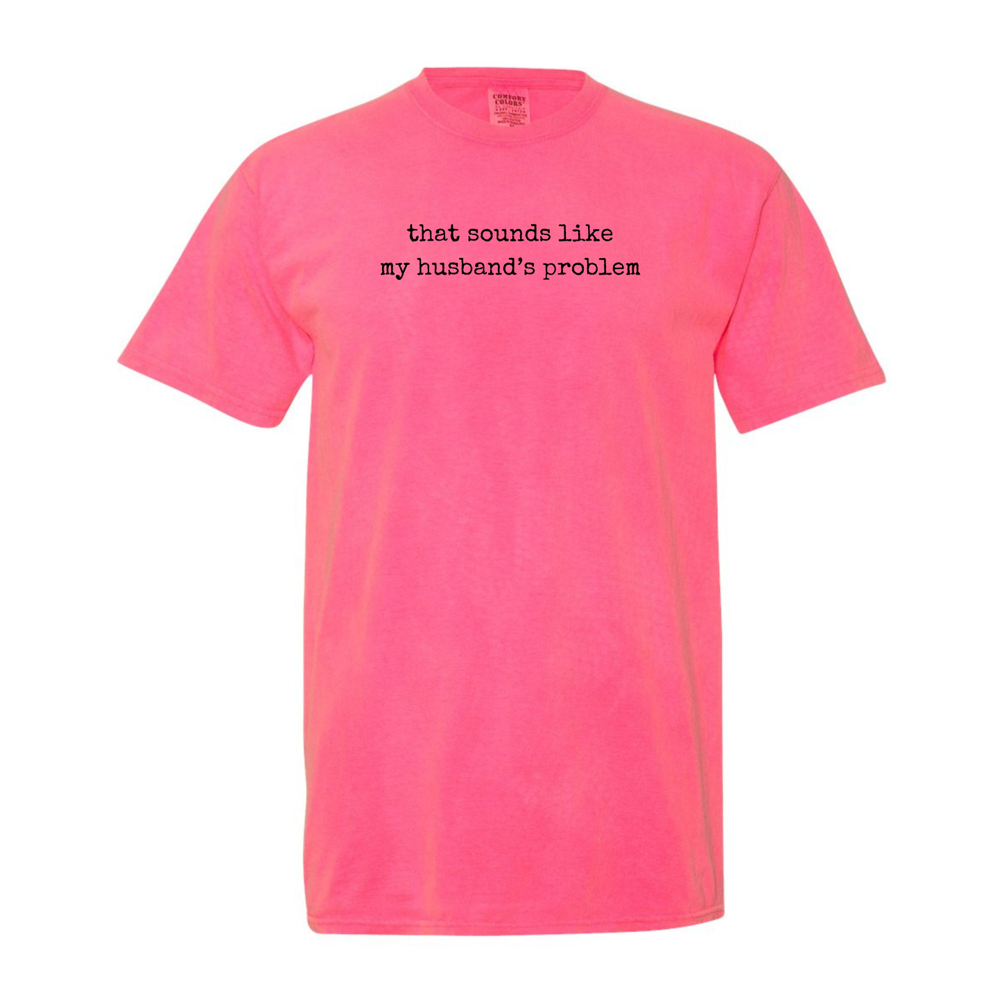 Sounds like my husband's problem Tee